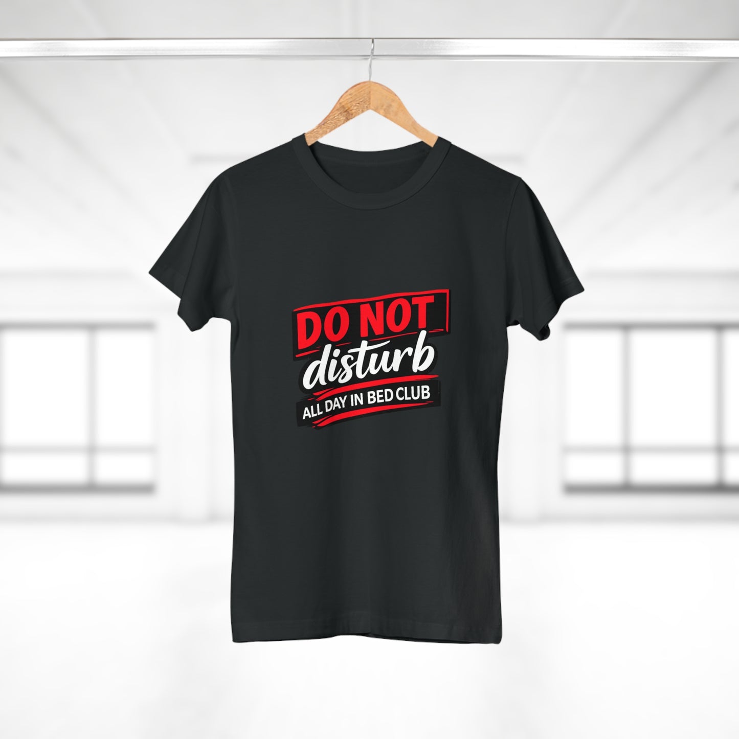 Do Not Disturb All Day In Bed Club T-Shirt