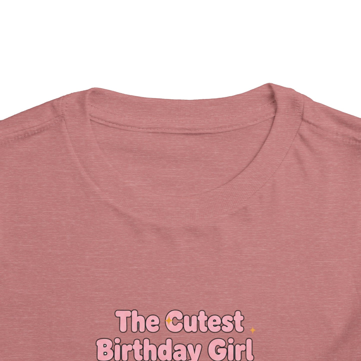 Toddler Tee — "The Cutest Birthday Girl" Cute Princess Birthday Shirt