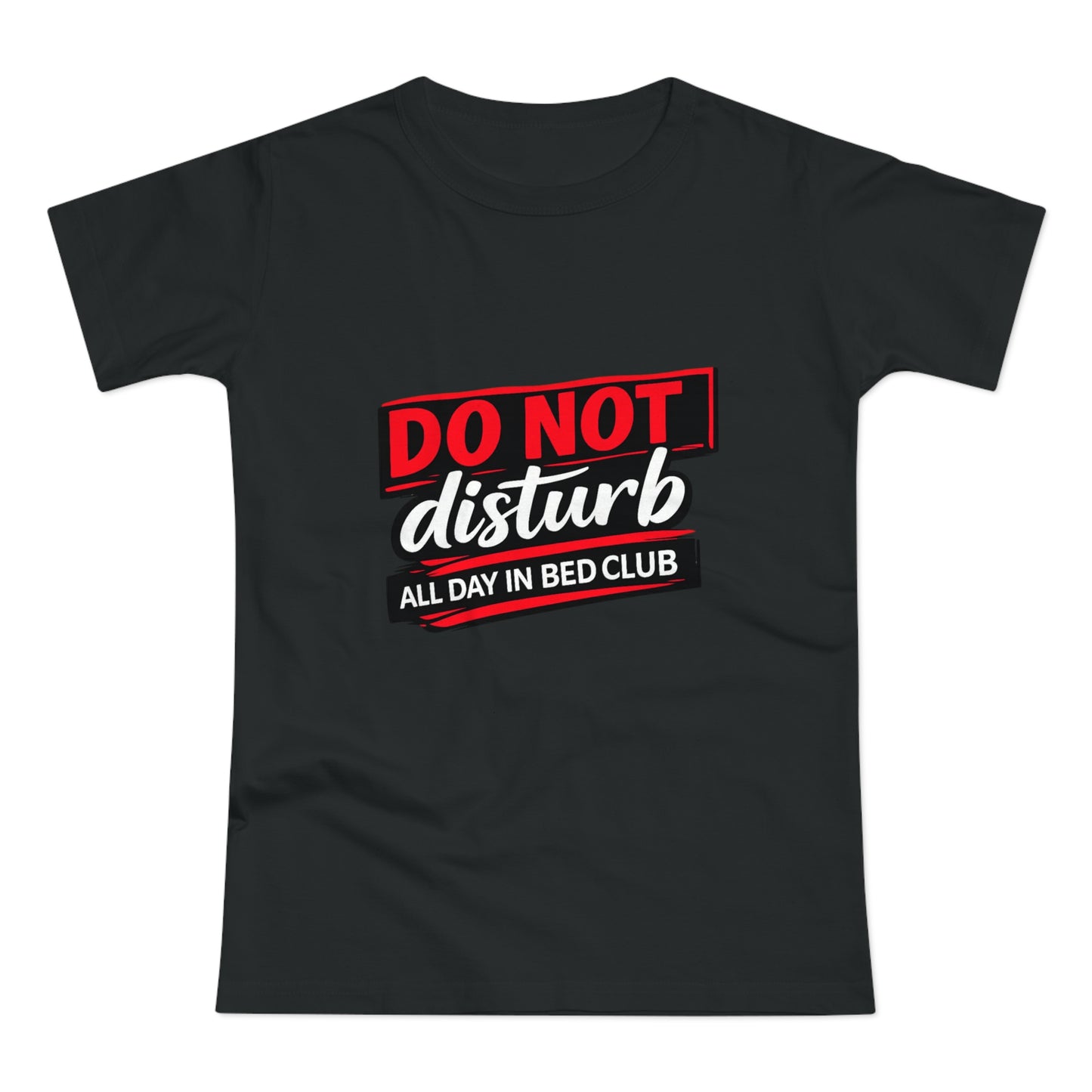 Do Not Disturb All Day In Bed Club T-Shirt