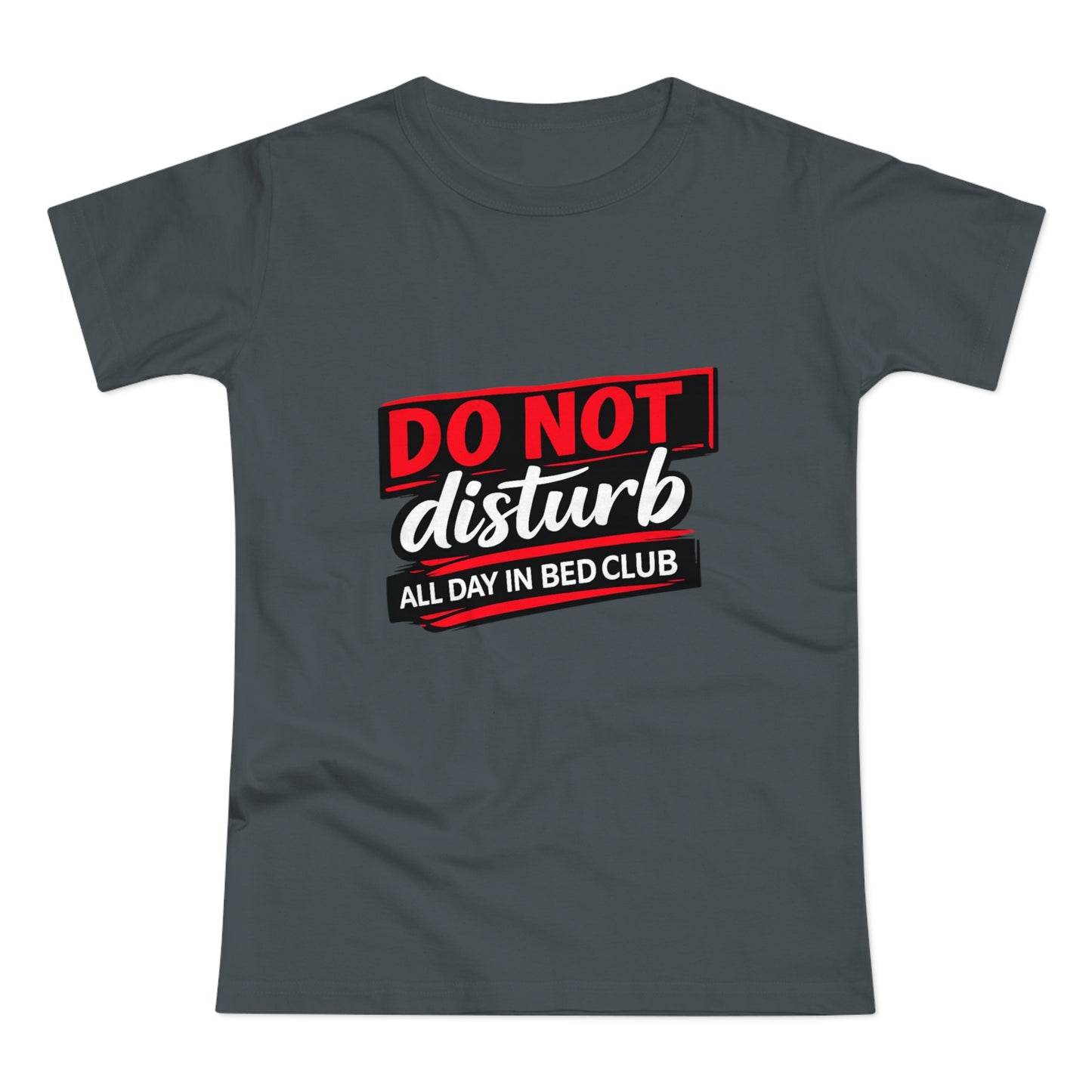 Do Not Disturb All Day In Bed Club T-Shirt