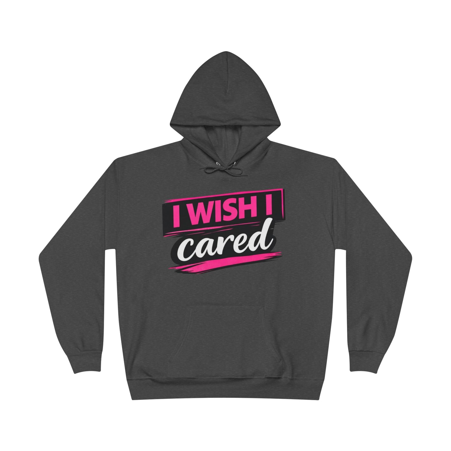I Wish I Cared Hoodie — Funny Sarcastic Graphic Pullover 50% Cotton 50% Polyester