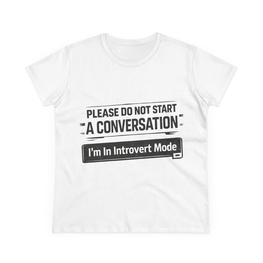 Please Do Not Start A Conversation T‑Shirt — "I'm In Introvert Mode" Tee