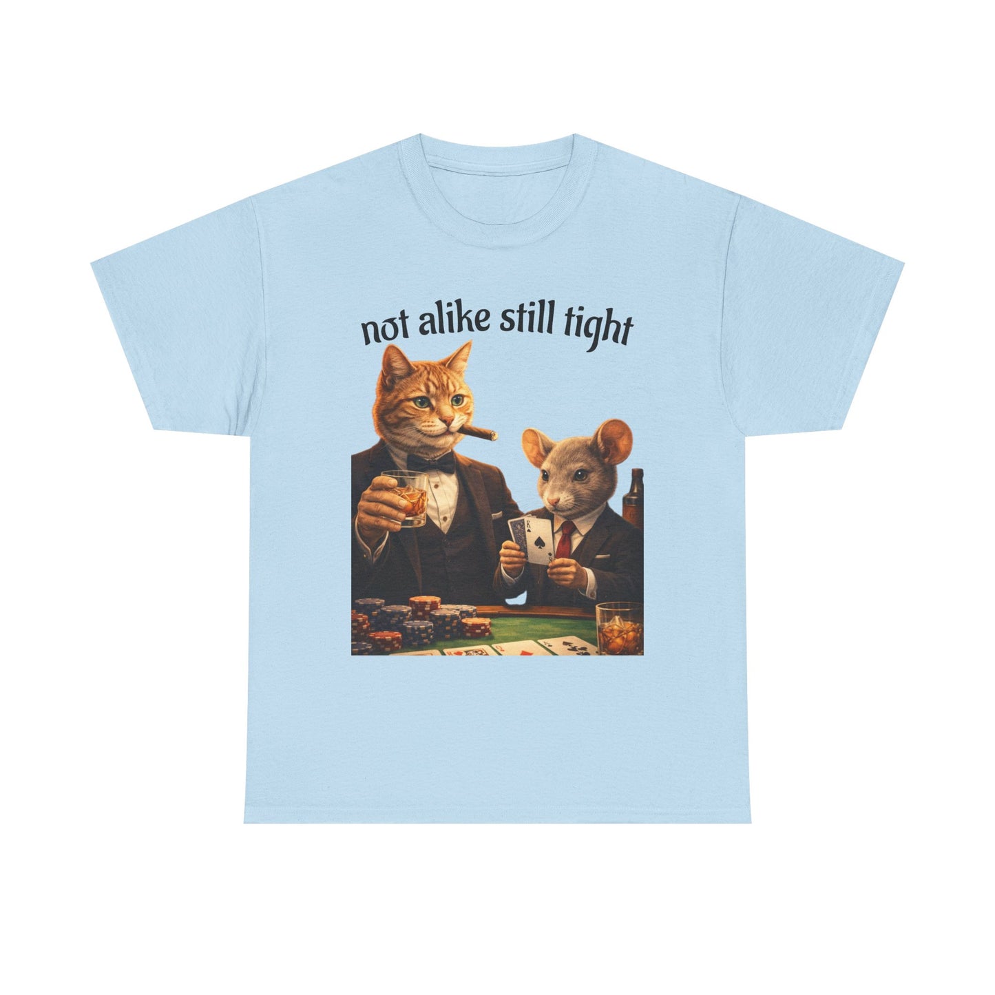 Camiseta de póker de gato y ratón "No Alike Still Tight"
