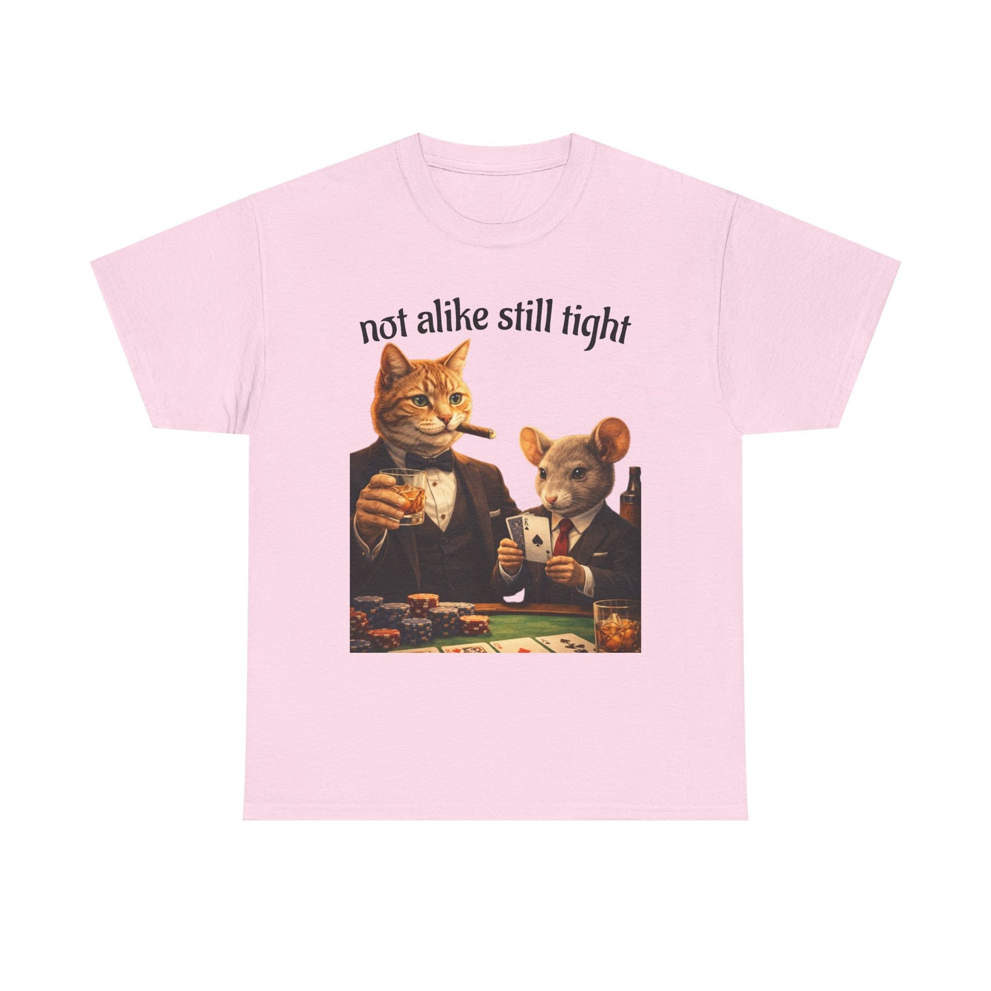 Camiseta de póker de gato y ratón "No Alike Still Tight"