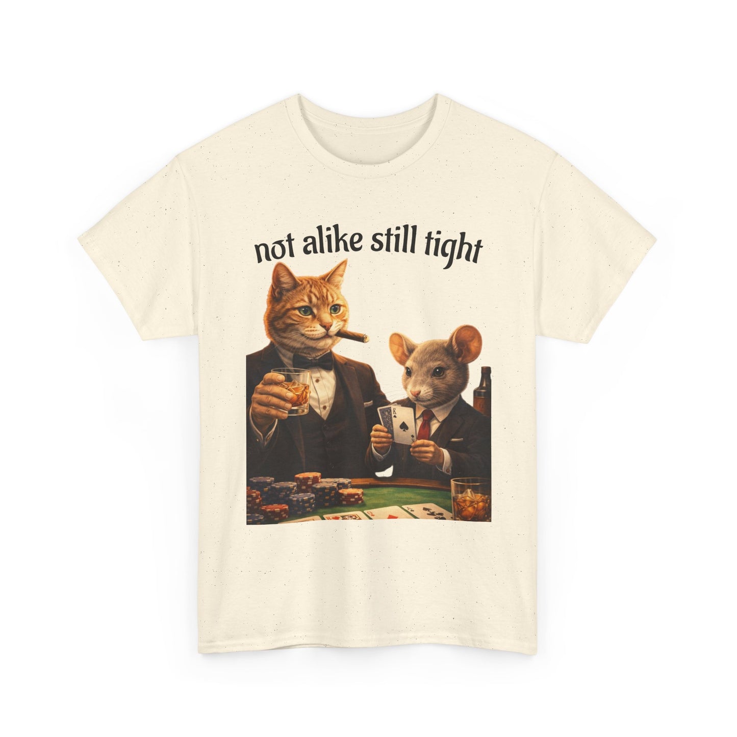 Camiseta de póker de gato y ratón "No Alike Still Tight"