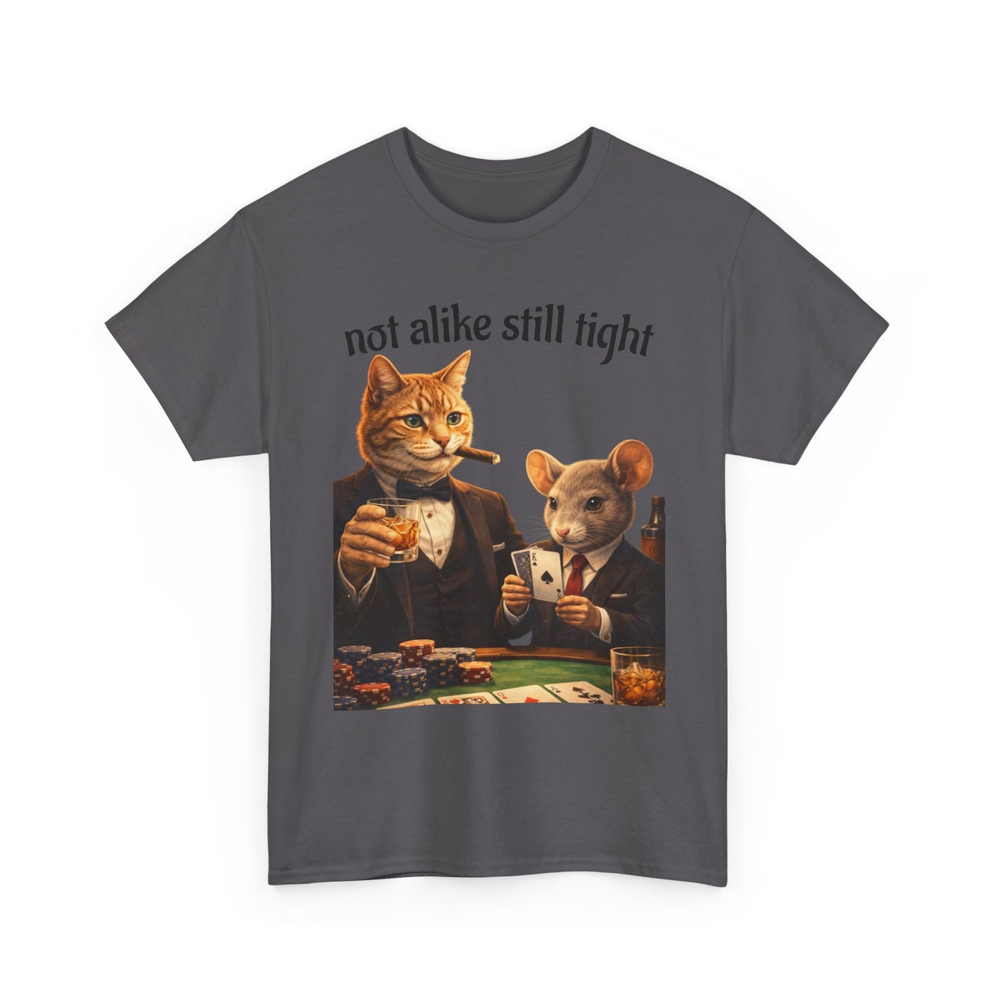 Camiseta de póker de gato y ratón "No Alike Still Tight"