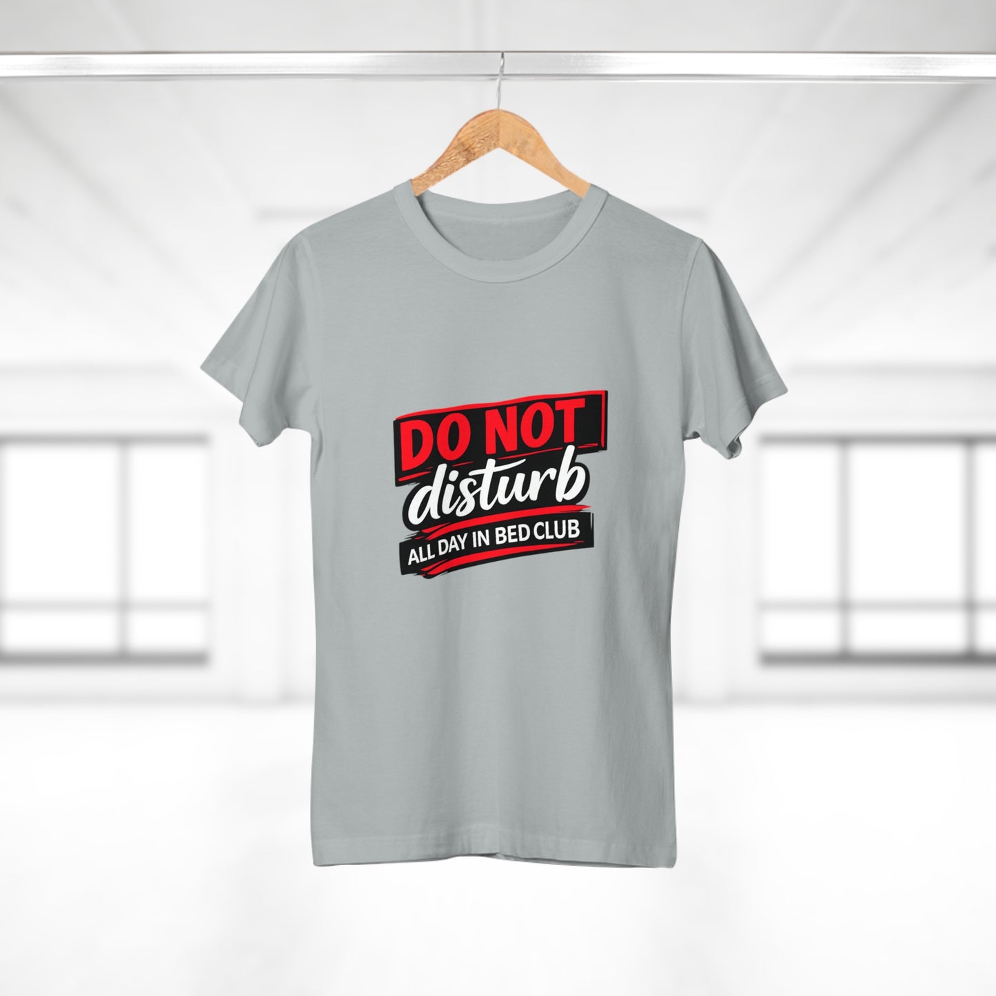 Do Not Disturb All Day In Bed Club T-Shirt