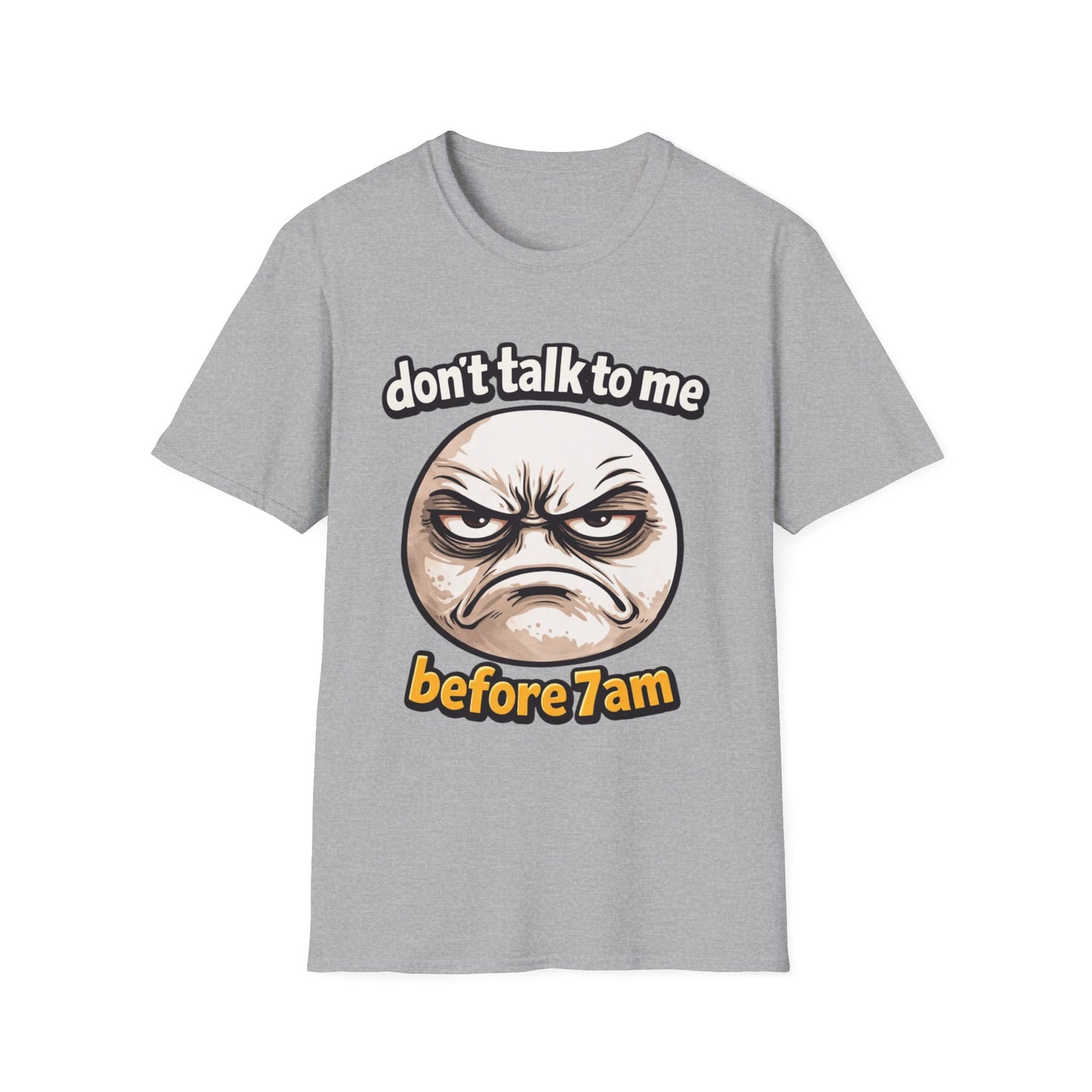 Don’t Talk To Me Before 7AM T-Shirt — Funny Grumpy Face Morning Shirt