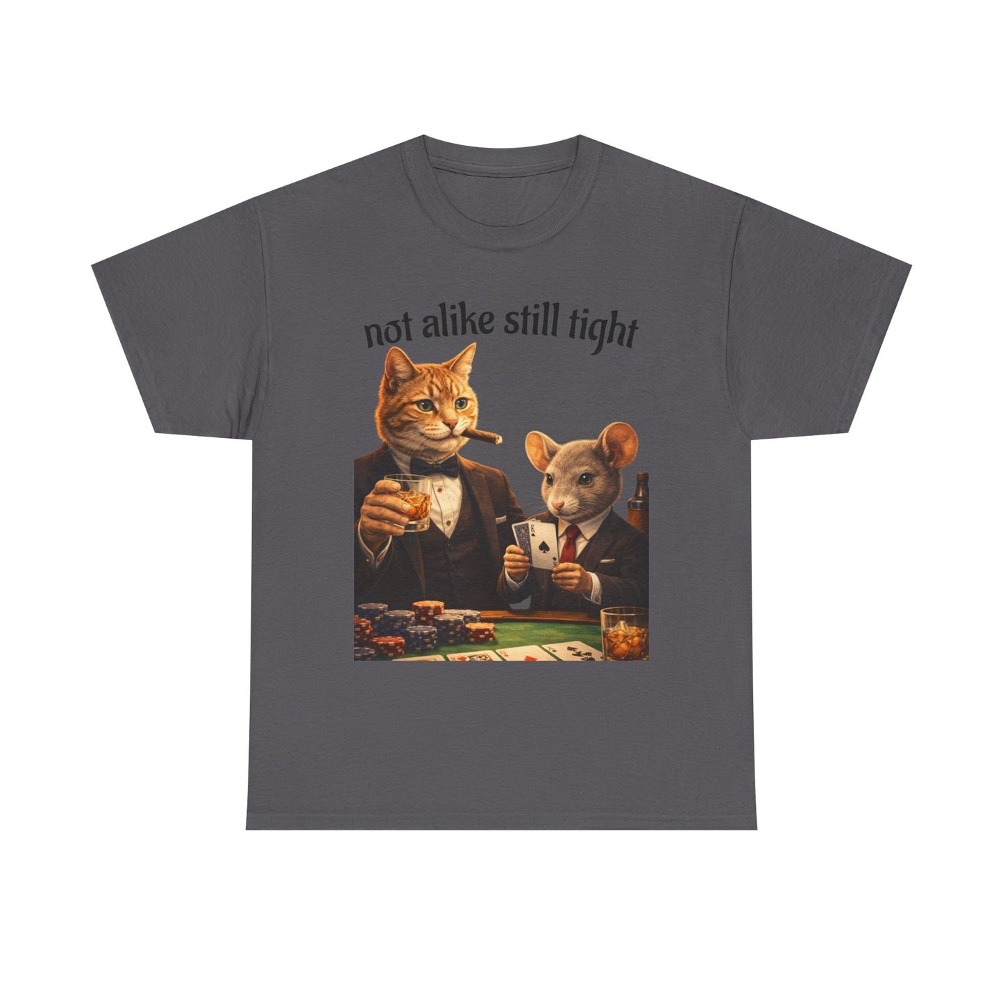 Camiseta de póker de gato y ratón "No Alike Still Tight"