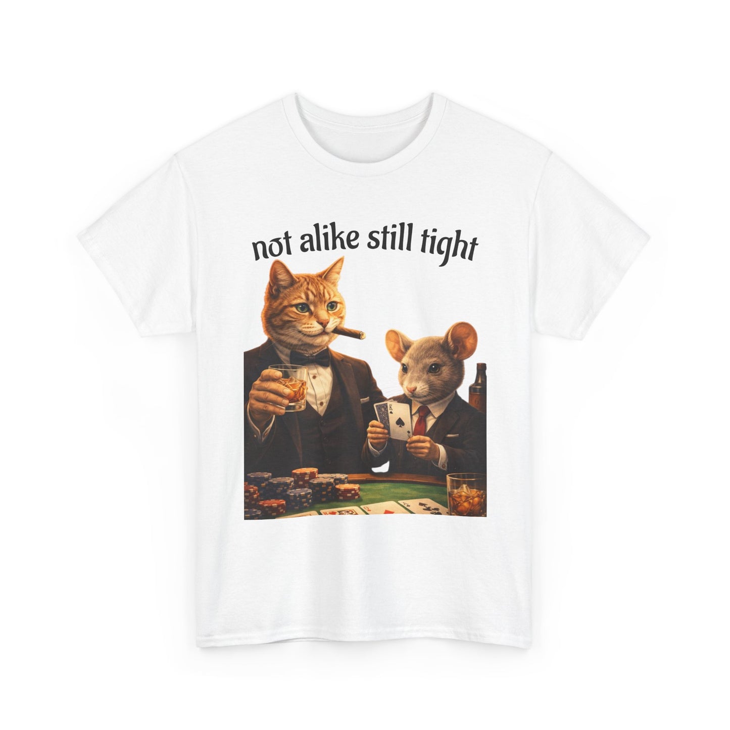 Camiseta de póker de gato y ratón "No Alike Still Tight"