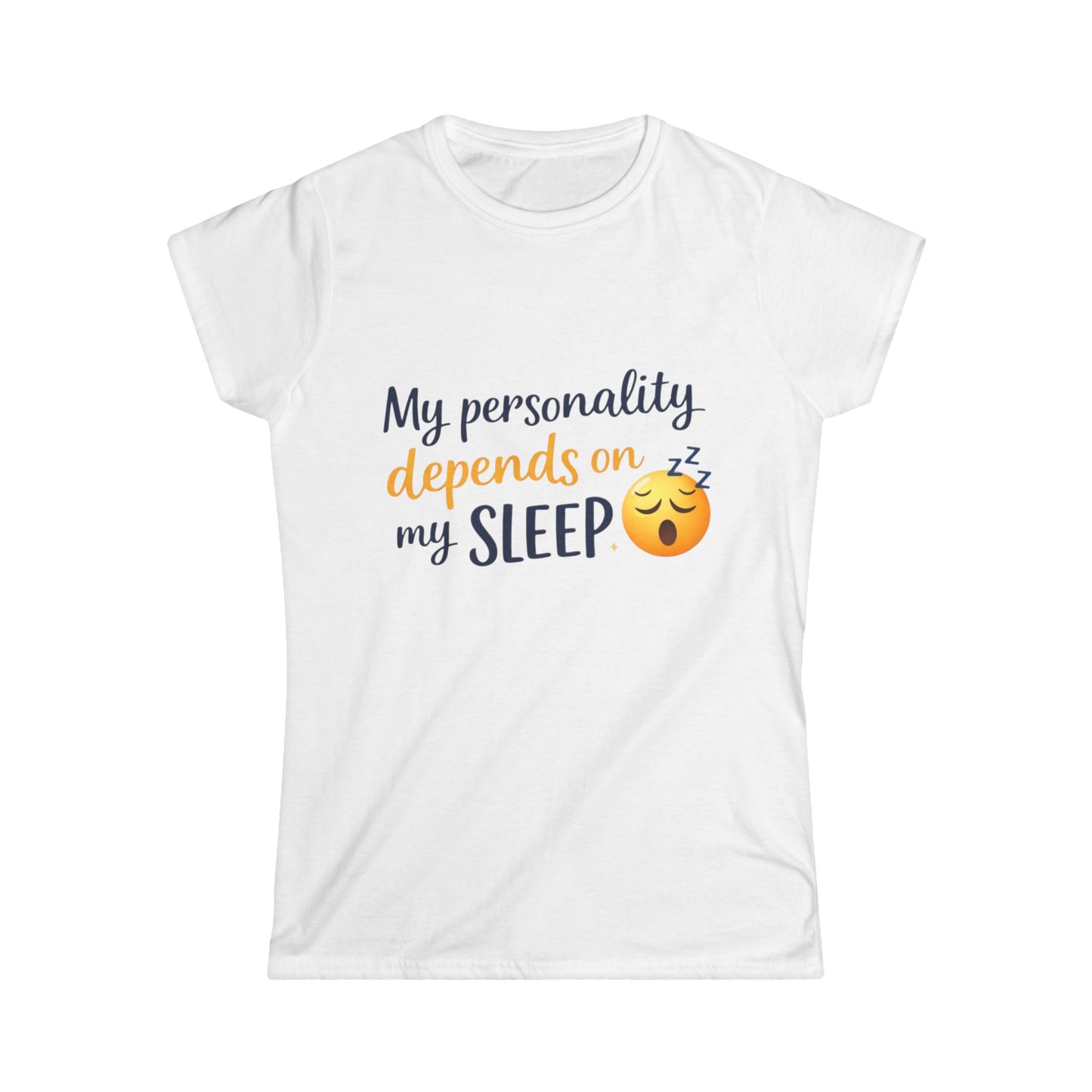 My Personality Depends On My Sleep T‑Shirt — Funny Women's Sleep Emoji Tee